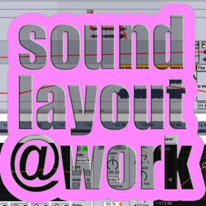 Soundlayout@work