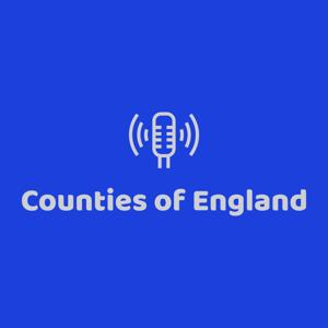 Counties of England Podcast