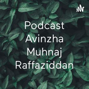 Podcast Avinzha Muhnaj Raffaziddan