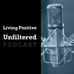 Living Positive Unfiltered