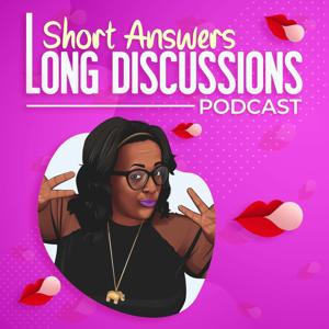 Short Answers Long Discussions Podcast