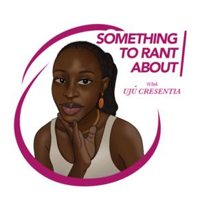 SOmEthiNg tO raNT AboUt wITH UjU CResEntiA