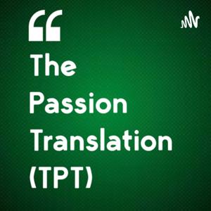 The Passion Translation (TPT) Bible