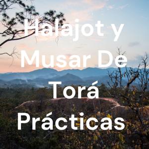 Halajot y Musar De Torá Prácticas