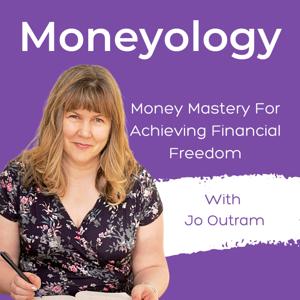 Moneyology With Jo Outram