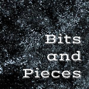 Bits and Pieces