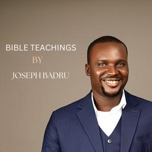 Bible Teachings by Joseph Badru