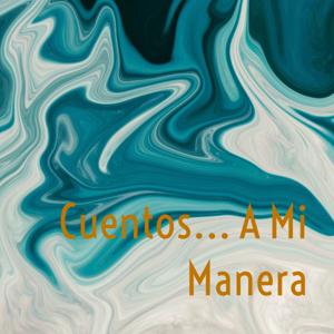 Cuentos... A Mi Manera