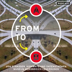 From A to B. Von Straßen, Highways und Datenströmen