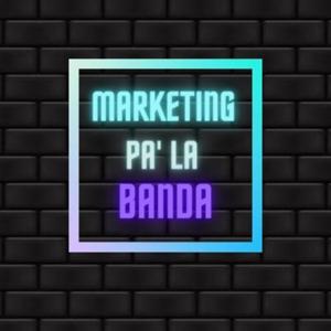 MARKETING PA' LA BANDA