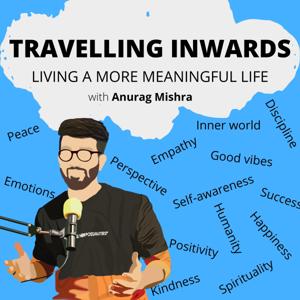 Travelling Inwards - Living A More Meaningful Life