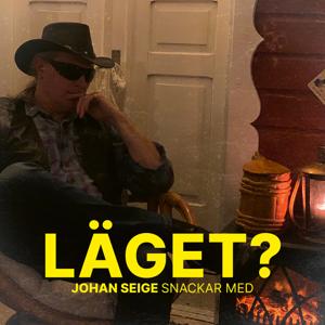 Läget? Johan Seige snackar med...