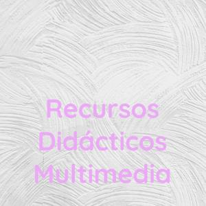 Recursos Didácticos Multimedia