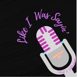 Like I Was Sayin'...