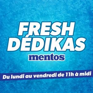 Fresh Dédikas