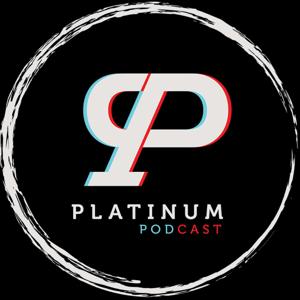 Platinum Podcast