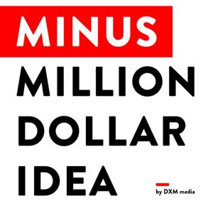 Minus Million Dollar Idea Podcast