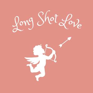 Long Shot Love Podcast