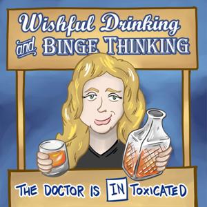 Wishful Drinking and Binge Thinking