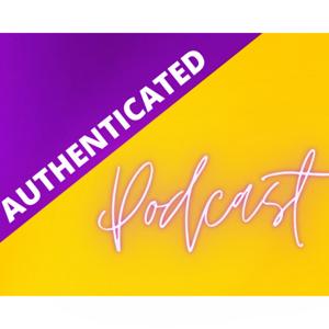 Authenticated Podcast