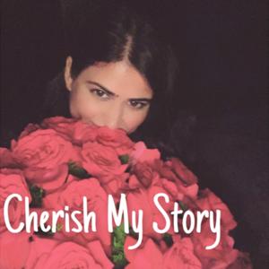 Cherish My Story