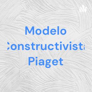 Modelo Constructivista Piaget