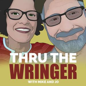 Thru the Wringer with Mike and Jo