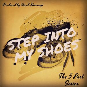 Step Into My Shoes: The Series