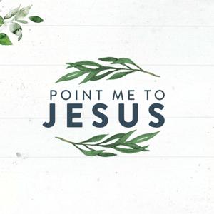 Point me to Jesus