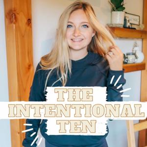 The Intentional Ten | 10 Minute Topics to Help Grow Spiritually and Mentally