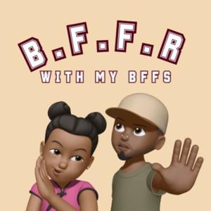 B.F.F.R. With My BFFS