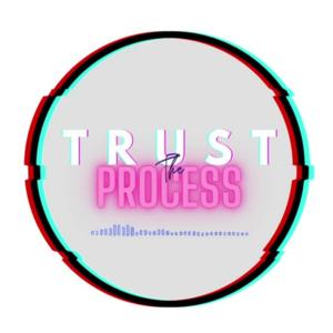 Trust The Process Podcast