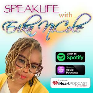 Speak life With Erika NiCole