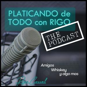 PLATICANDO DE TODO | RIGO