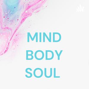 MIND BODY SOUL