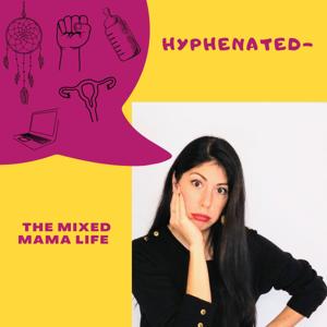 Hyphenated - The Mixed Mama Life