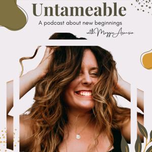 Untameable - A Podcast about New Beginnings