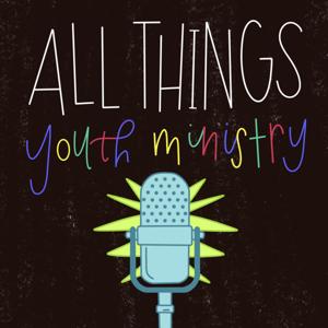 All Things Youth Ministry