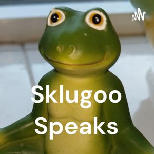 Sklugoo Speaks