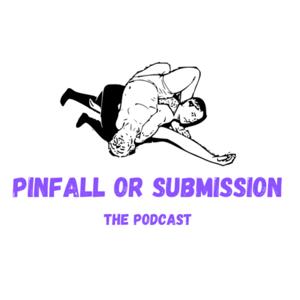 Pinfall or Submission: The Podcast.