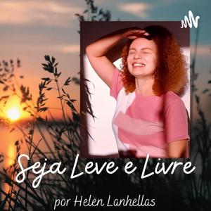 Seja leve e livre por Helen Lanhellas
