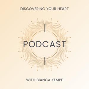 Discovering your Heart Podcast