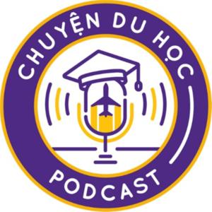 CHUYỆN DU HỌC PODCAST - MÙA 3