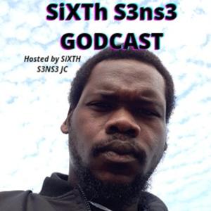 SiXTH S3NS3 GODCAST