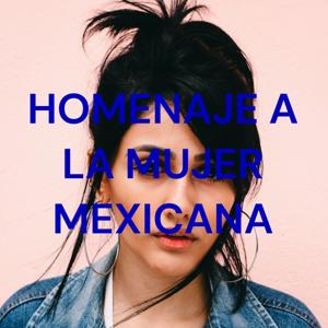 HOMENAJE A LA MUJER MEXICANA