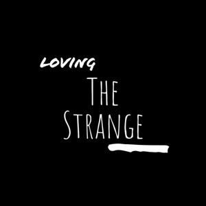 Loving the Strange