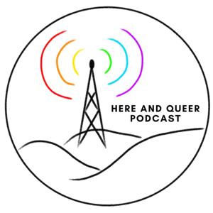 Here and Queer Podcast