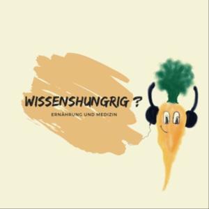 Wissenshungrig - Ernährung und Medizin