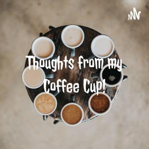 Thoughts from my Coffee Cup! with MaryAnne