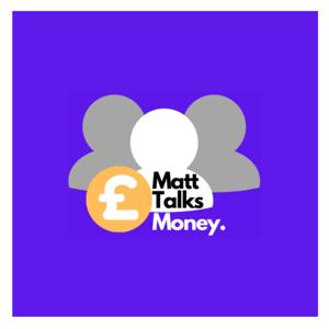 Matt Talks Money.